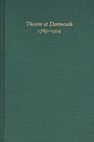 Theatre at Dartmouth 1769-1914: From Eleazar Wheelock to Walter Wanger B003483FL6 Book Cover