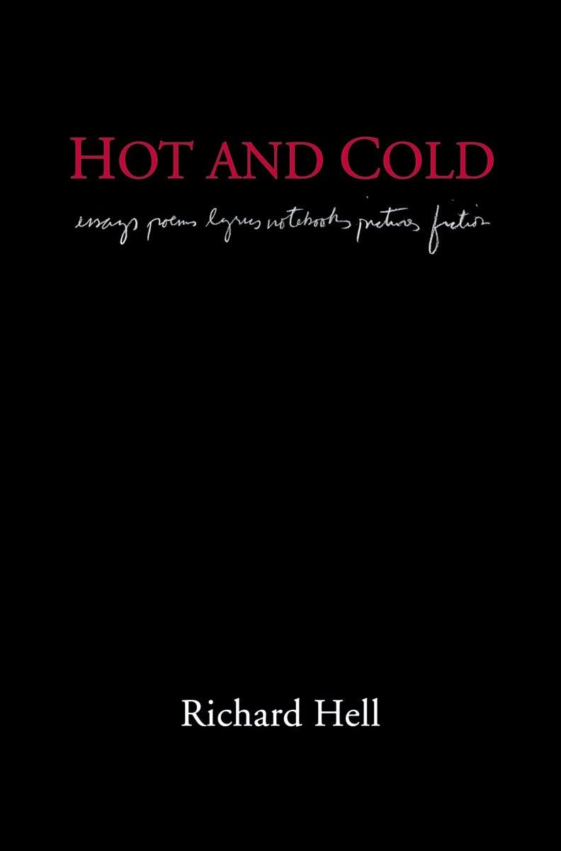 Hot and Cold: The Works of Richard Hell
