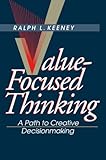 Value-Focused Thinking: A Path to Creative Decisionmaking
