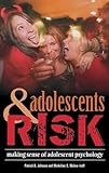 Adolescents and Risk: Making Sense of Adolescent Psychology (Making Sense of Psychology)