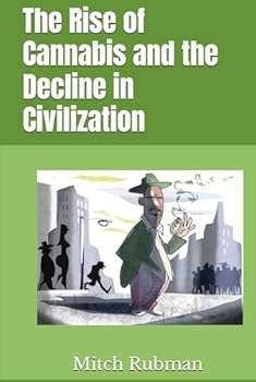 Hardcover The Rise of Cannabis and the Decline in Civilization Book