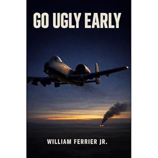 GO UGLY EARLY Audiobook By William Ferrier Jr. cover art