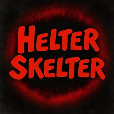 Summary: Helter Skelter