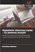Wyjasniac dzieciom swiat - za pomoca muzyki (Polish Edition) 620241927X Book Cover
