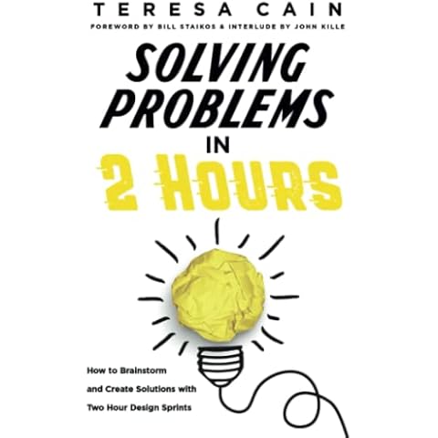 Solving Problems in 2 Hours: How to Brainstorm and Create Solutions with Two Hour Design Sprints Cover