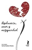 Ayahuasca, amor y mezquindad (Spanish Edition)