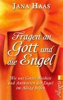 Fragen an Gott und die Engel: Wie uns Gottes Weisheit und Antworten der Engel im Alltag helfen 3548745326 Book Cover