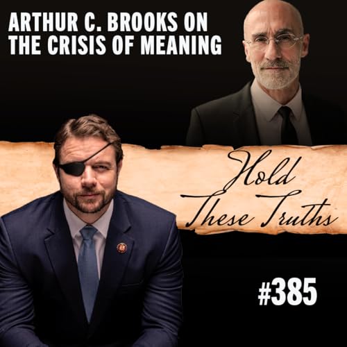 Arthur C. Brooks on the Crisis of Meaning