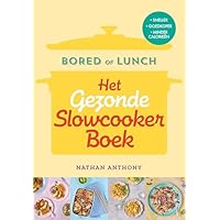 Bored of Lunch - Het gezonde slowcooker boek
