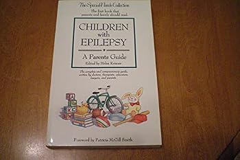 Children With Epilepsy: A Parents Guide