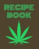 Recipe Book: Marijuana Recipe Book to Write In