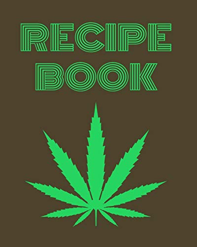 Recipe Book: Marijuana Recipe Book to Write In