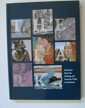 Paperback The Clark: Selections from the Sterling and Francine Clark Art Institute Book