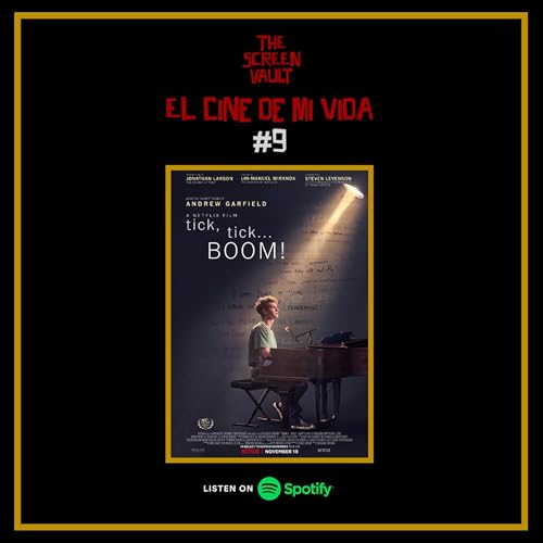 El Cine de Mi Vida - #9 || "Tick... Tick... BOOM!" (Lin-Manuel Miranda, 2021)