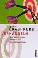 Crashkurs Verhandeln. Die Toolbox für den erfolgreichen Geschäftsabschluss. 3593363992 Book Cover