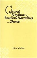 Cultural Rhythms in Emotions, Narratives & Dance 8121509939 Book Cover