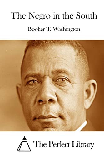 The Negro in the South (Perfect Library)
