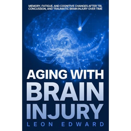 AGING WITH BRAIN INJURY Audiobook By Leon Edward cover art