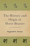 The History and Origin of Horse Brasses