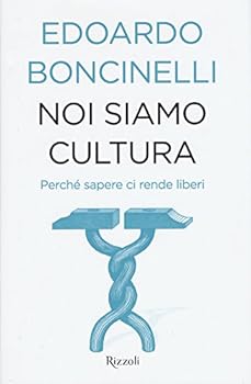 Hardcover Noi siamo cultura. Perché sapere ci rende liberi Book