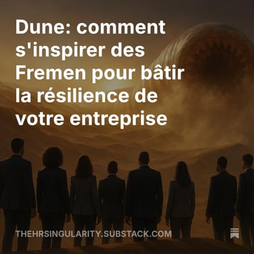 [ENG] DUNE : how to draw inspiration from the Fremen to build resilience in your business.