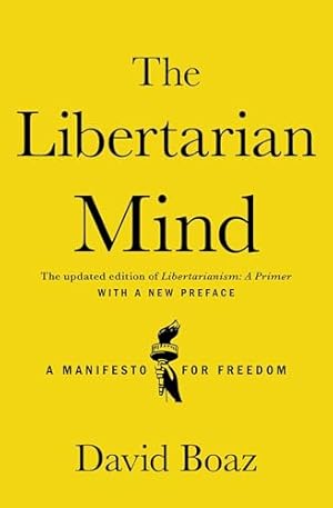 The Libertarian Mind: A Manifesto for Freedom