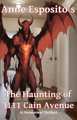 The Haunting of 3111 Cain Avenue: A Paranormal Thriller