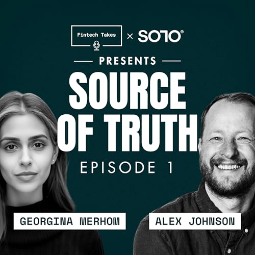 『Fintech Takes x SOLO Presents Source of Truth. Ep 1: Is Truth Enough to Unlock Trust?』のカバーアート