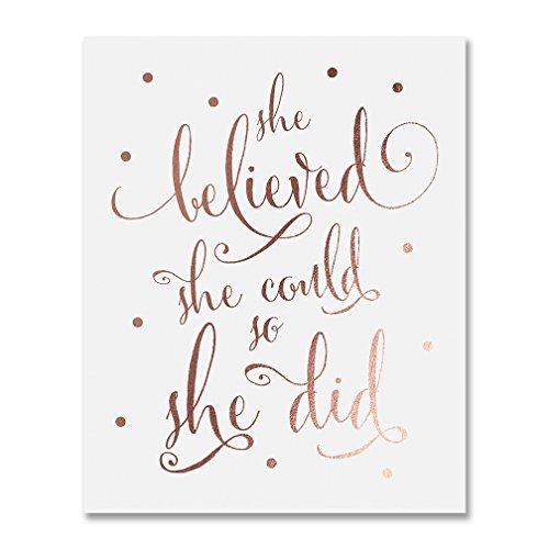 She Believed She Could So She Did Gold Foil Art Print, Inspirational Graduation Gifts for Women, Motivational Wall Art Poster Decor, UNFRAMED, 8 inches x 10 inches, B5 (White + Rose Gold Foil)