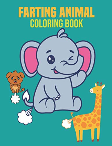 FARTING ANIMAL COLORING BOOK: coloring book perfect gift idea for funny farting animal lover men, women, girls, boys, kids, relative, family and friends.