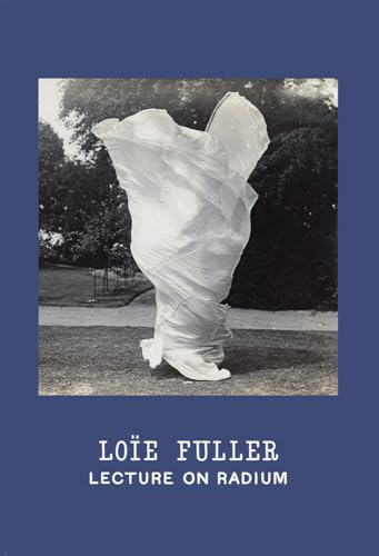 Loïe Fuller: Lecture on Radium Biographies Artistes et Sciences 1907 - 2