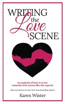 Paperback Writing the Love Scene: An analysis of how to write romantic love scenes like the experts (Romance Writers' Bookshelf) Book
