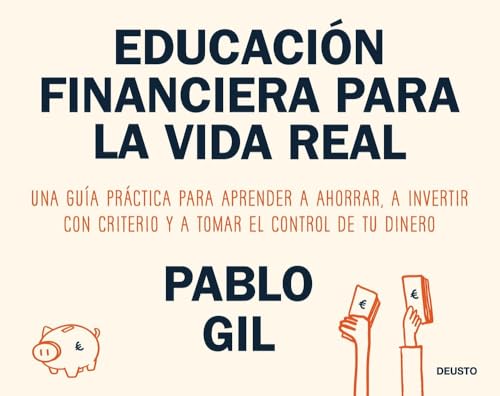 Educación financiera para la vida real: Una guía práctica para ap...