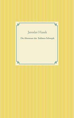 Die Abenteuer des braven Soldaten Schwejck (German Edition)