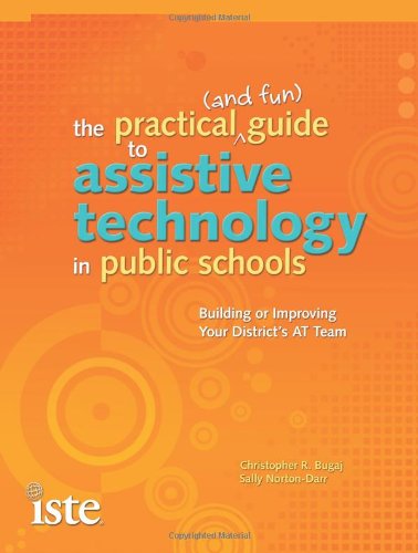 The Practical and Fun Guide to Assistive Technology in Public Schools