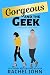 Gorgeous and the Geek (Reality TV Romance Book 3)