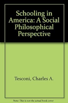 Hardcover Schooling in America: A social philosophical perspective Book