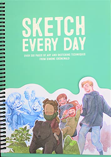 Sketch Every Day: 100+ simple drawing exercises from Simone Gr newald