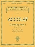 Concerto No. 1 in A Minor – Jean Baptiste Accolay | Violin with Piano Accompaniment Sheet Music | Schirmer Library of Classics Volume 905 | Music ... (Schirmer's Library of Musical Classics)