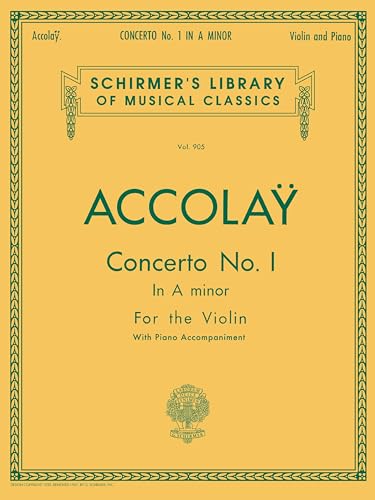 Concerto No. 1 in A Minor – Jean Baptiste Accolay | Violin with Piano Accompaniment Sheet Music | Schirmer Library of Classics Volume 905 | Music ... (Schirmer's Library of Musical Classics)