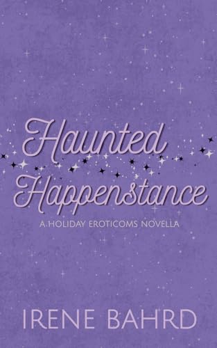 Haunted Happenstance: A Sapphic Spooky Season ErotiCom (Holiday ErotiComs)