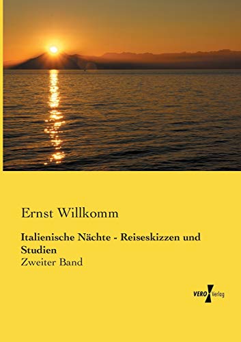 Italienische Naechte - Reiseskizzen und Studien: Zweiter Band (German Edition)