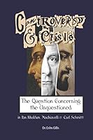 Controversy and Crisis : The Question Concerning the Unquestioned in Ibn Khaldun, Machiavelli and Carl Schmitt 1980358605 Book Cover