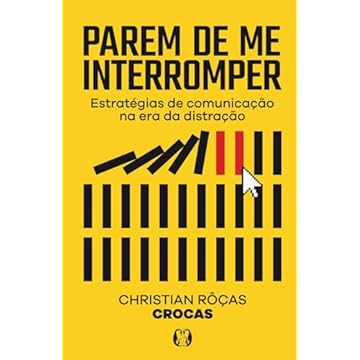 Capa do livro Pare de me Interromper: Estratégias de Comunicação na era da Distração
