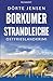 Borkumer Strandleiche. Ostfrieslandkrimi - Borkum Krimi - Nordseekrimi (Borkumer Polizei ermittelt, Band 15)