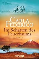 Im Schatten des Feuerbaums: Roman (Knaur TB) (German Edition) 3426508524 Book Cover