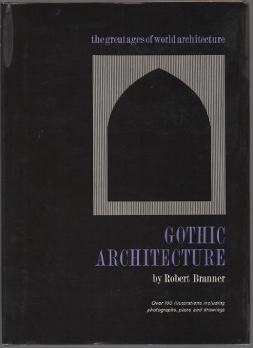 Gothic Architecture Great Ages of World B0021PMRIK Book Cover
