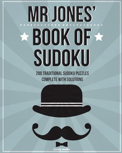 Mr Jones' Book Of Sudoku: 200 traditional 9x9 sudoku puzzles in easy, medium & hard