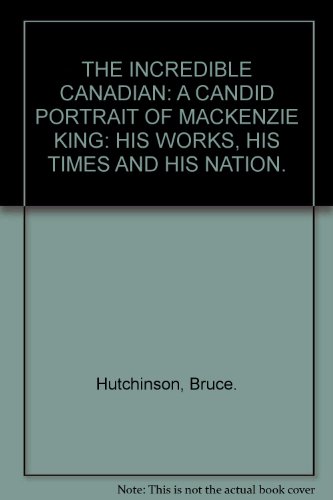 The incredible Canadian: a candid portrait of M... B000XWG1XK Book Cover