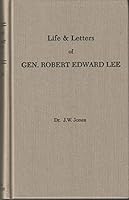 Life and Letters of Robert Edward Lee: Soldier and man B00071G26S Book Cover